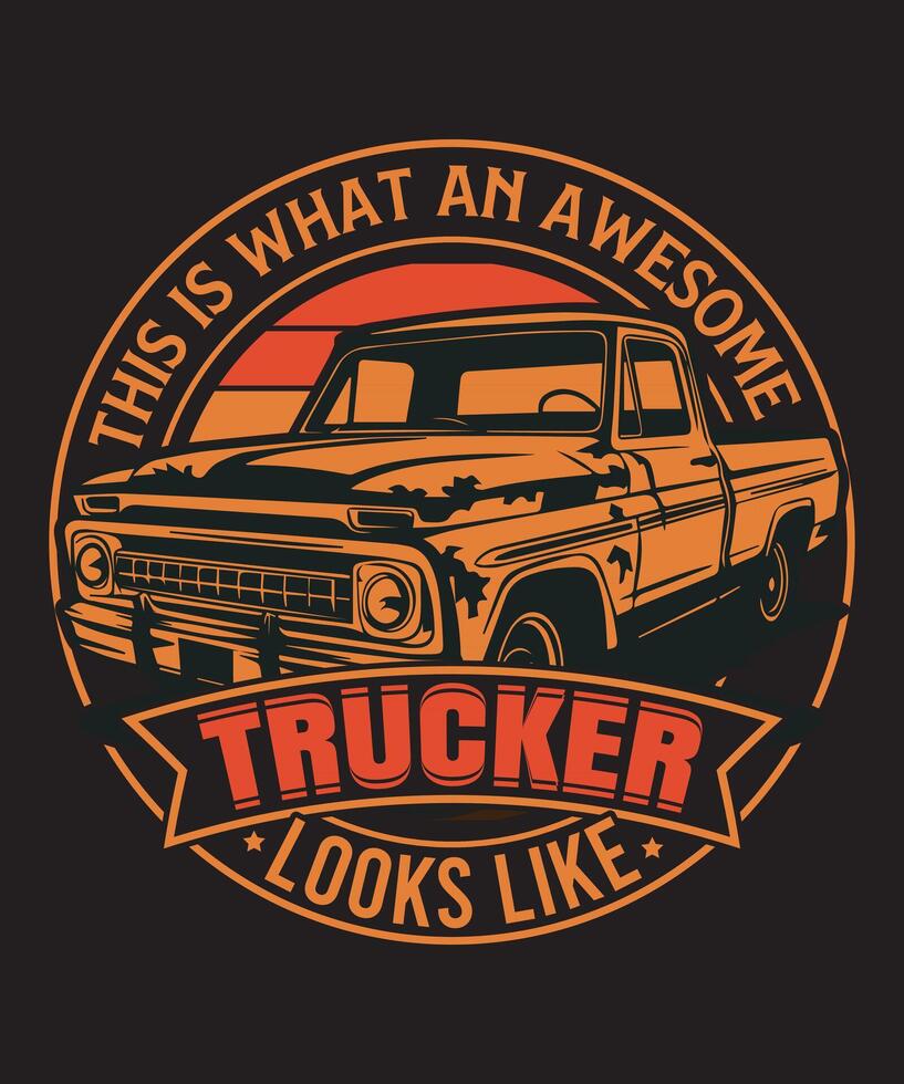 This Is What an Awesome Trucker Looks Like vector