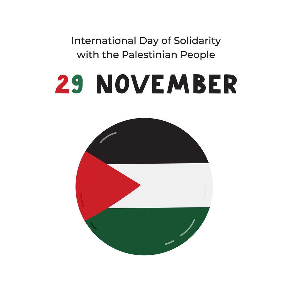 Poster for International Day of Solidarity with the Palestinian People with lettering and cartoon clipart of Gaza flag in circle. Banner design for 29 November for support and stand with Palestine vector