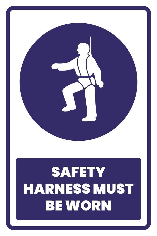 A blue and white sign with the words safety harness must be worn vector