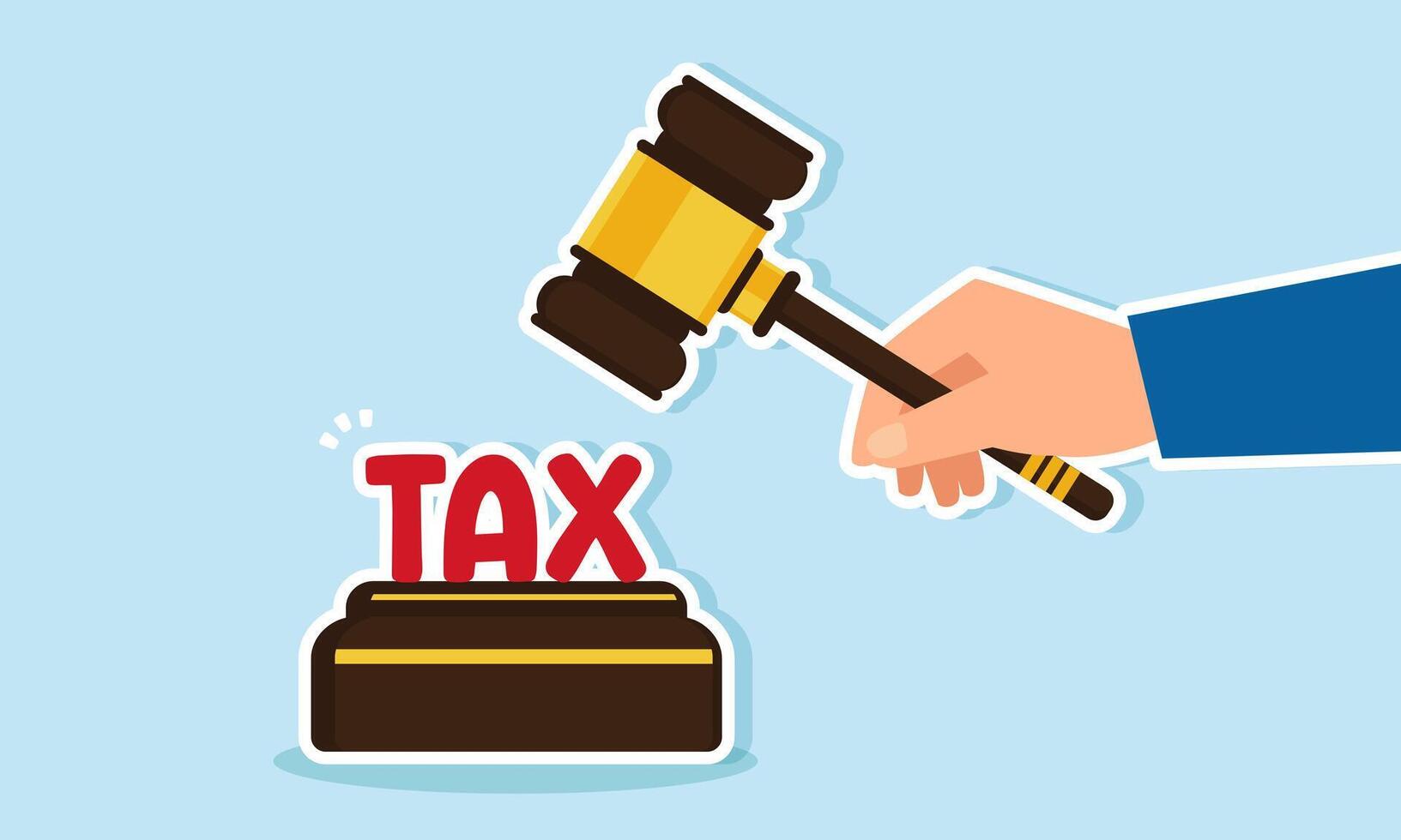 A hand holding a gavel about to strike the word TAX, illustration of a decision on the amount of TAX imposed on entrepreneurs vector