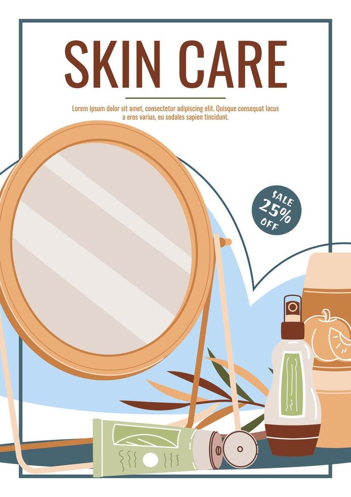 Skin care flyer design. Poster with cosmetic products, mirror, cream. Facial skin care, skin moisturizing. Banner for beauty salon, spa, etc vector