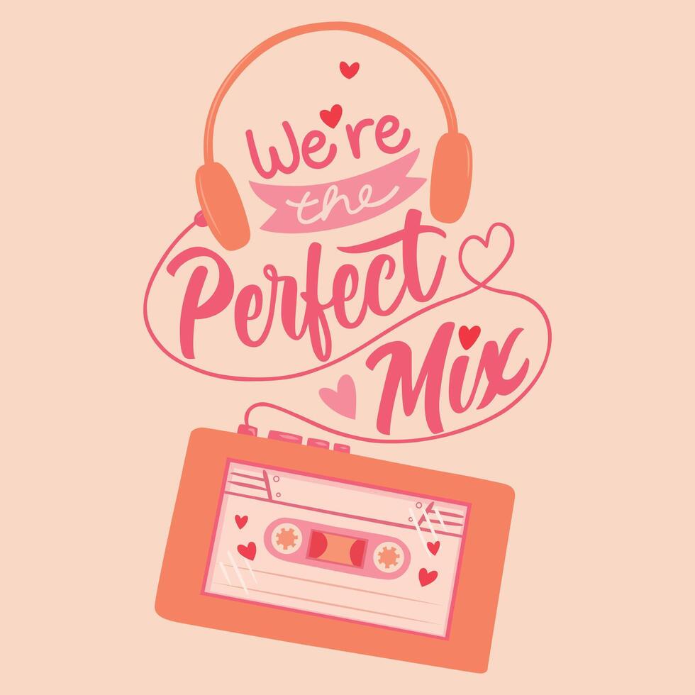 We're the perfect mix with colorful cassette tape illustration vector