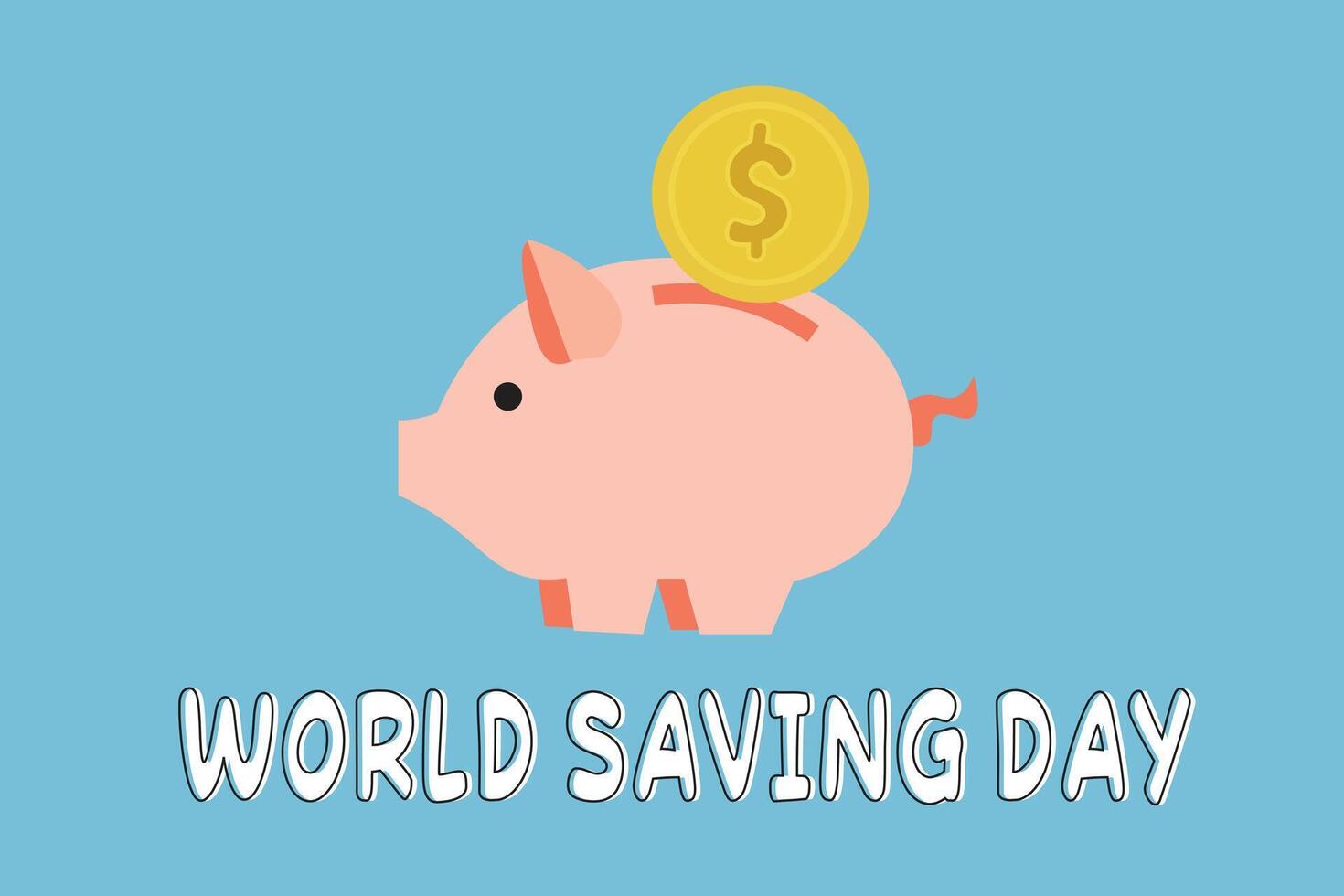 Savings and finance Cartoon piggy bank with dollar coin, World saving day text calligraphy illustration, Finance copy space, Savings awareness clipart, World financial literacy day, money saving vector