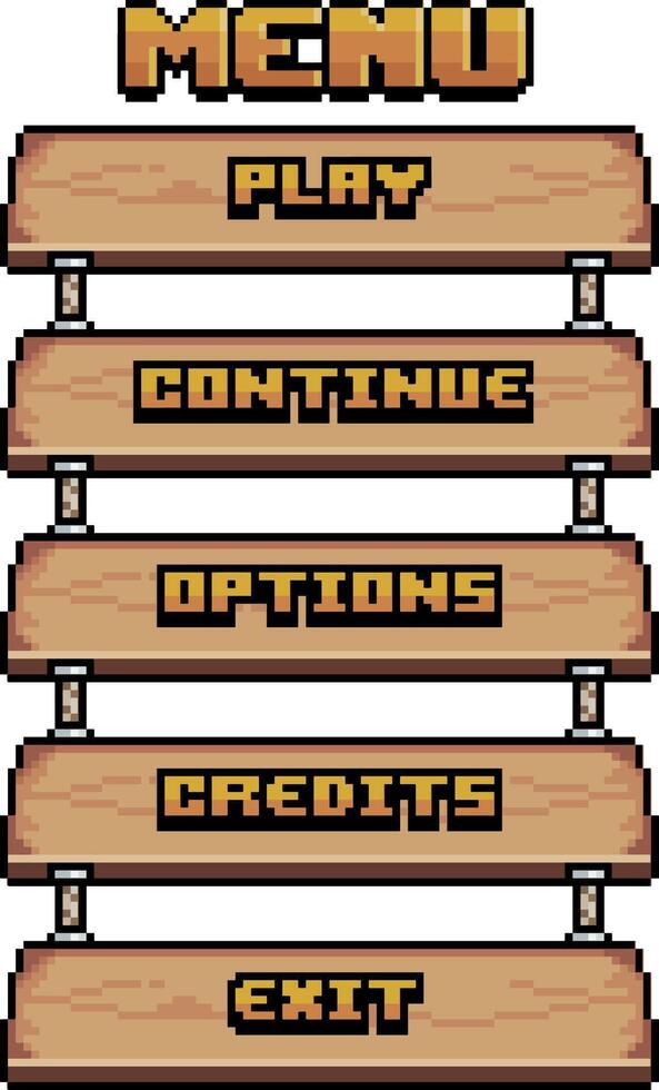 Game menu in pixel art and 8-bit style made up of wooden buttons with options such as Play, Continue, Options, Credits and Exit vector