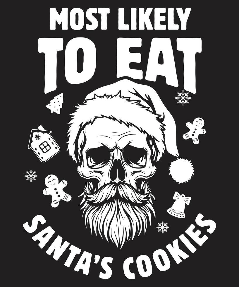 Most likely to eat Santa's cookies graphic design vector