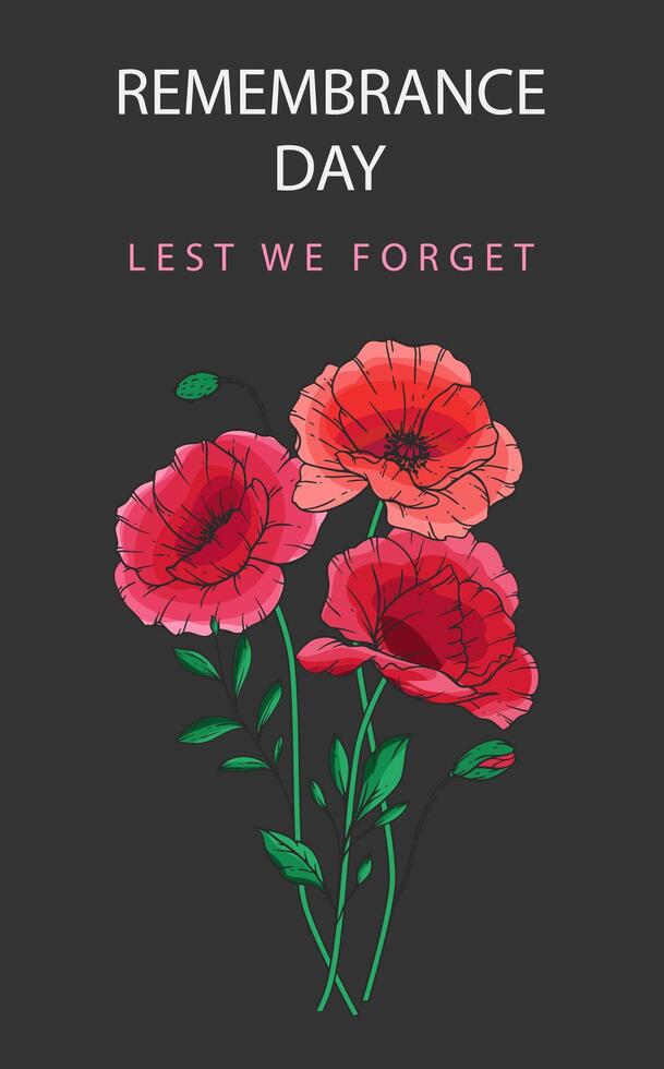 Remembrance day template design. Lest we Forget.Poppy Flower Illustration. Red Poppies. Botanical Background. Hand drawn floral background template. Poppy Bouquet. vector