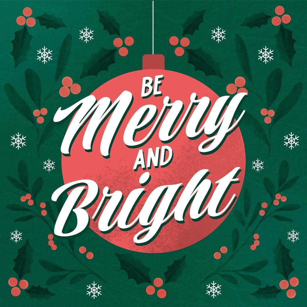 Be Merry And Bright Greeting with Red Bauble for Instagram Post template