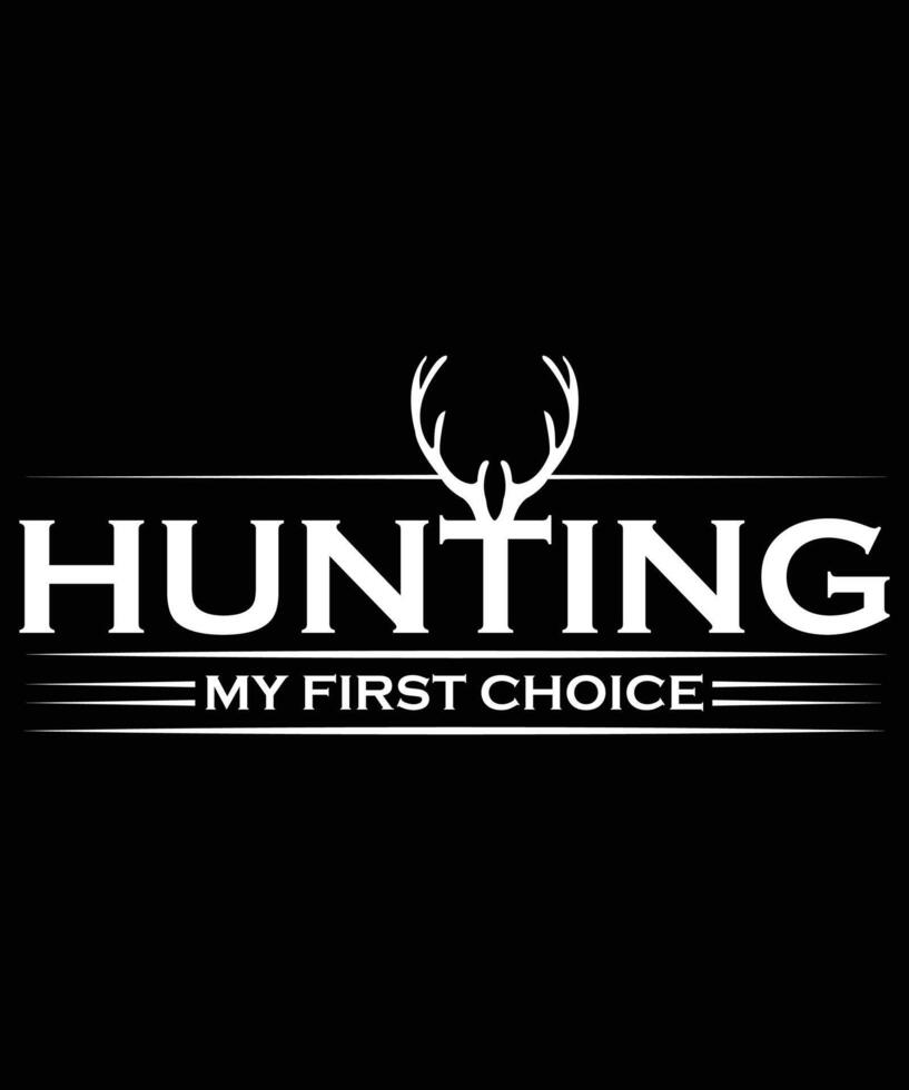 Hunting my first choice t shirt design vector