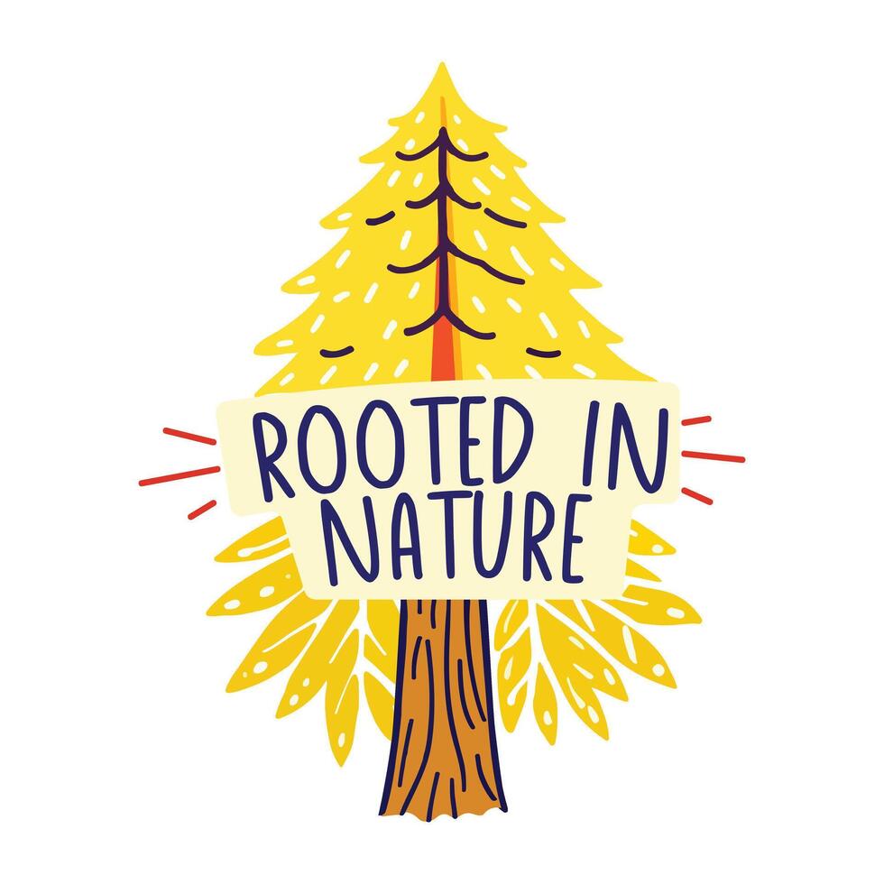 A flat sticker of pine tree with text rooted in nature vector