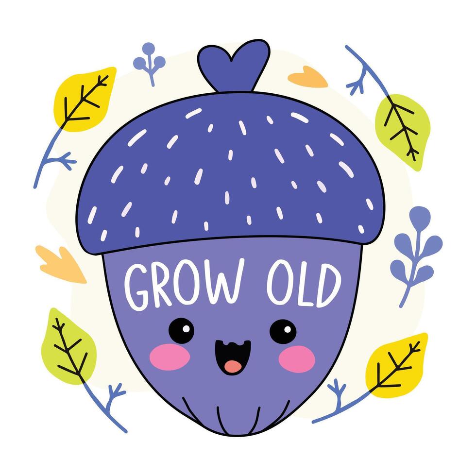 A cute acorn character with the text grow old, flat style sticker vector