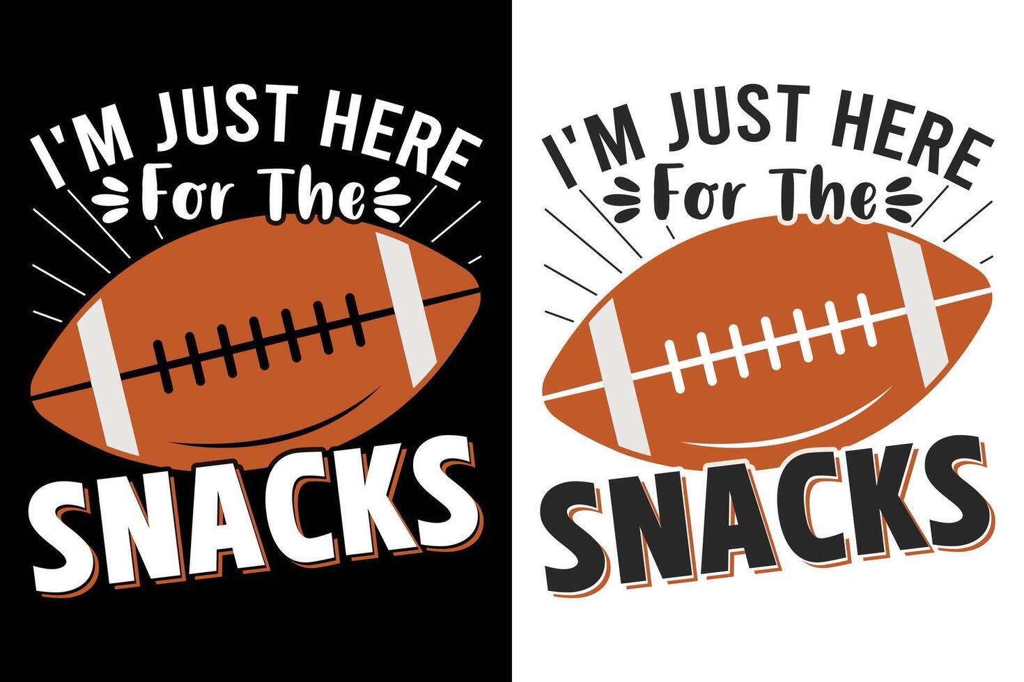I'm Just Here For The Snacks Typography Design, American Football Typography Design, Sports Typography vector