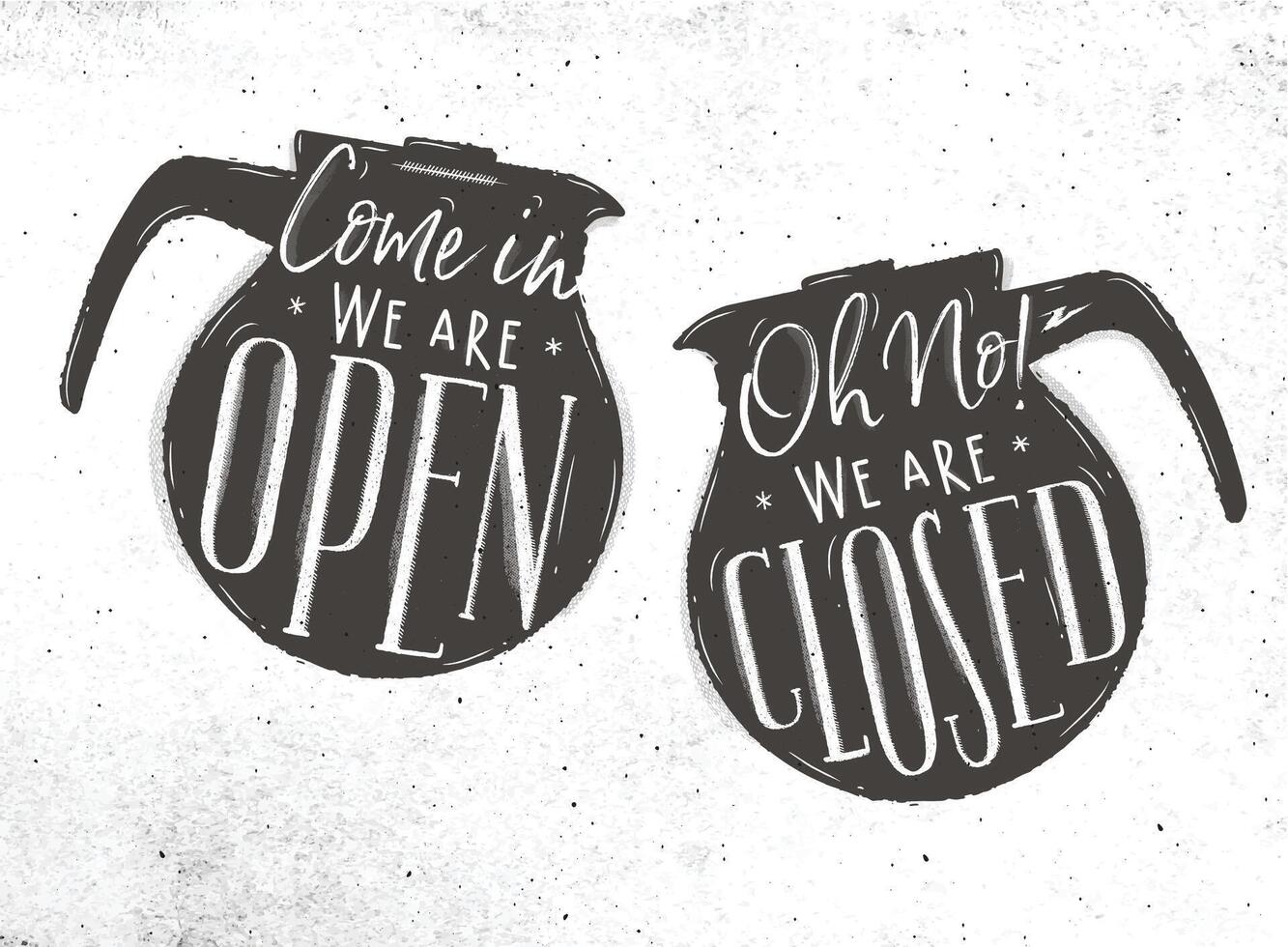 Signboard with coffeepot in vintage style with inscription come in we are open, oh no we are closed drawing on dirty paper background vector