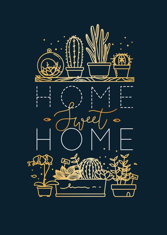 Compositions with shelf flat icon plants in pots lettering home sweet home drawing with gold on dark blue background vector