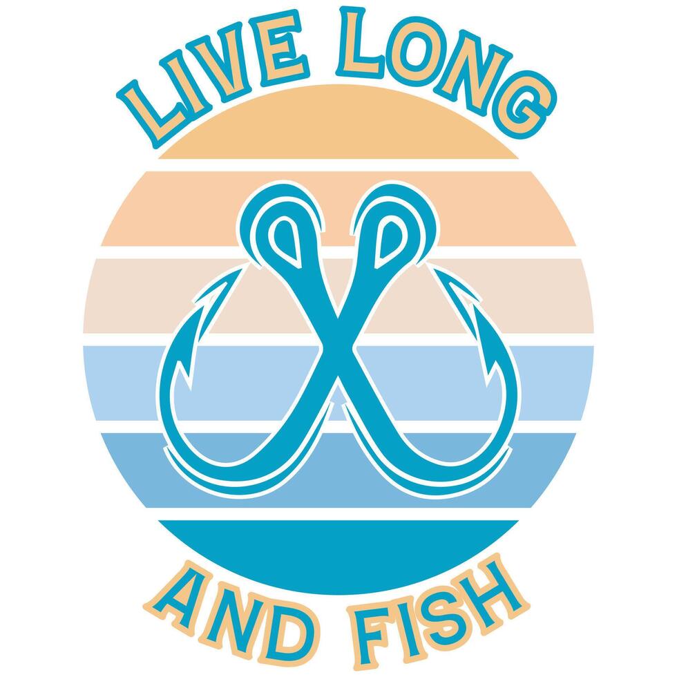 Live Long And Fish. vector