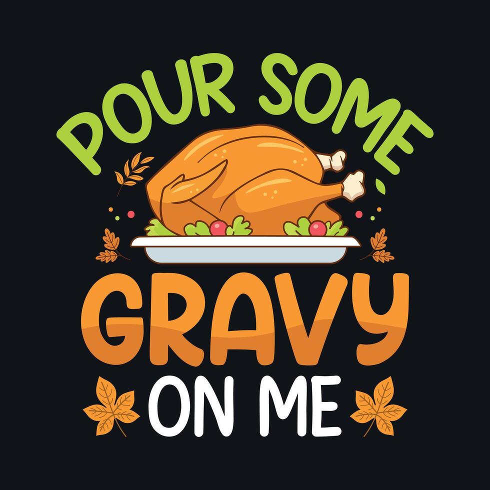 Pour some gravy on me - Thanksgiving quotes typographic design vector