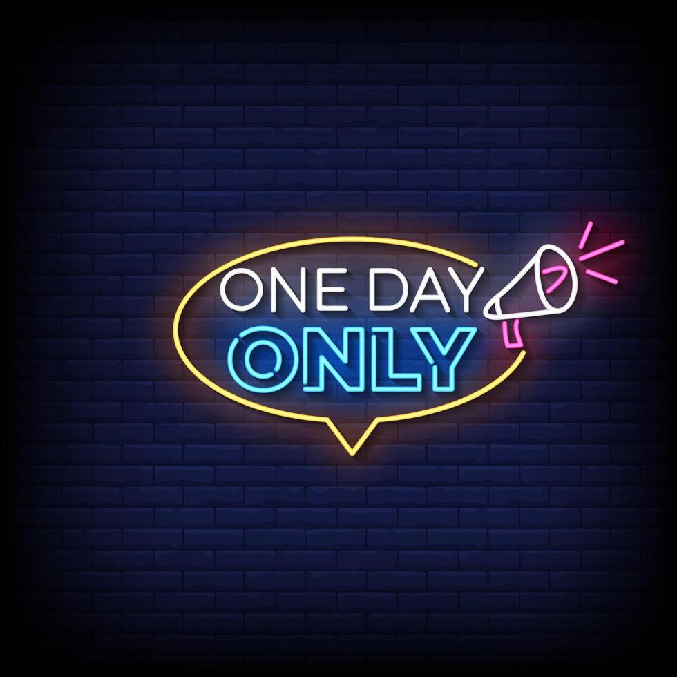 one day only neon sign with brick wall background vector