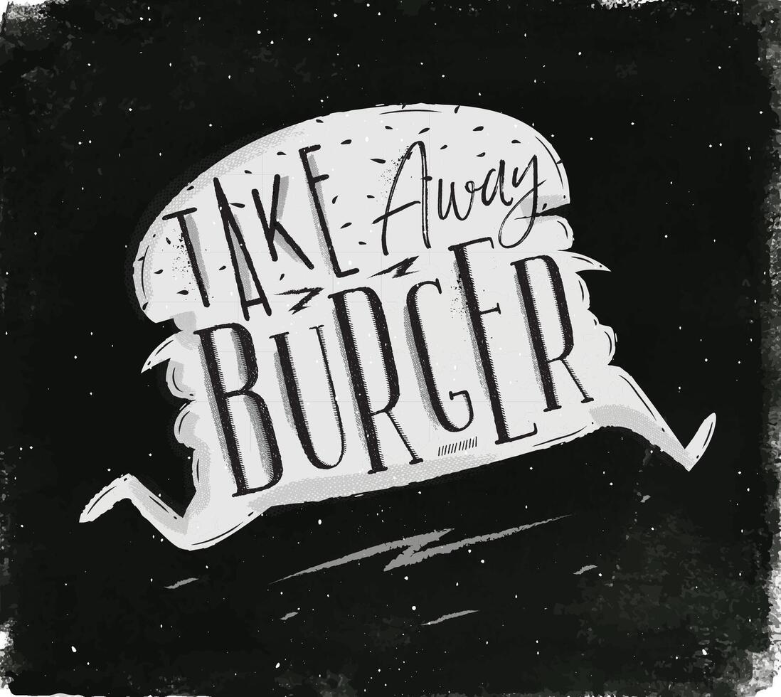Poster running burger in vintage style lettering take away burger drawing with chalk on chalkboard background vector