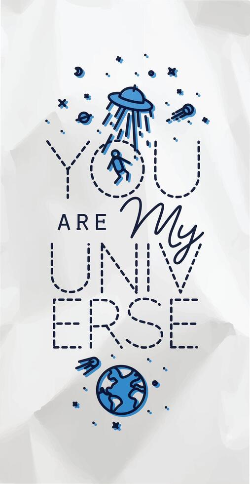 Space poster in flat style lettering you are my universe drawing with black lines and color on crumpled paper background vector