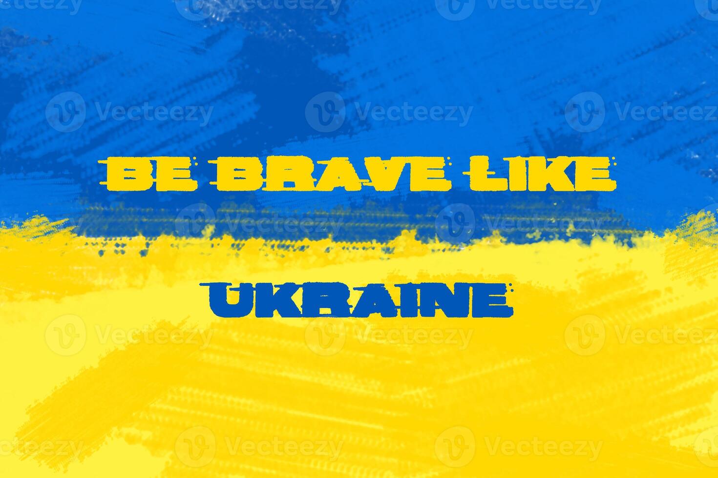 Be brave like Ukraine. Stay with Ukraine. Stand up for Ukraine. photo