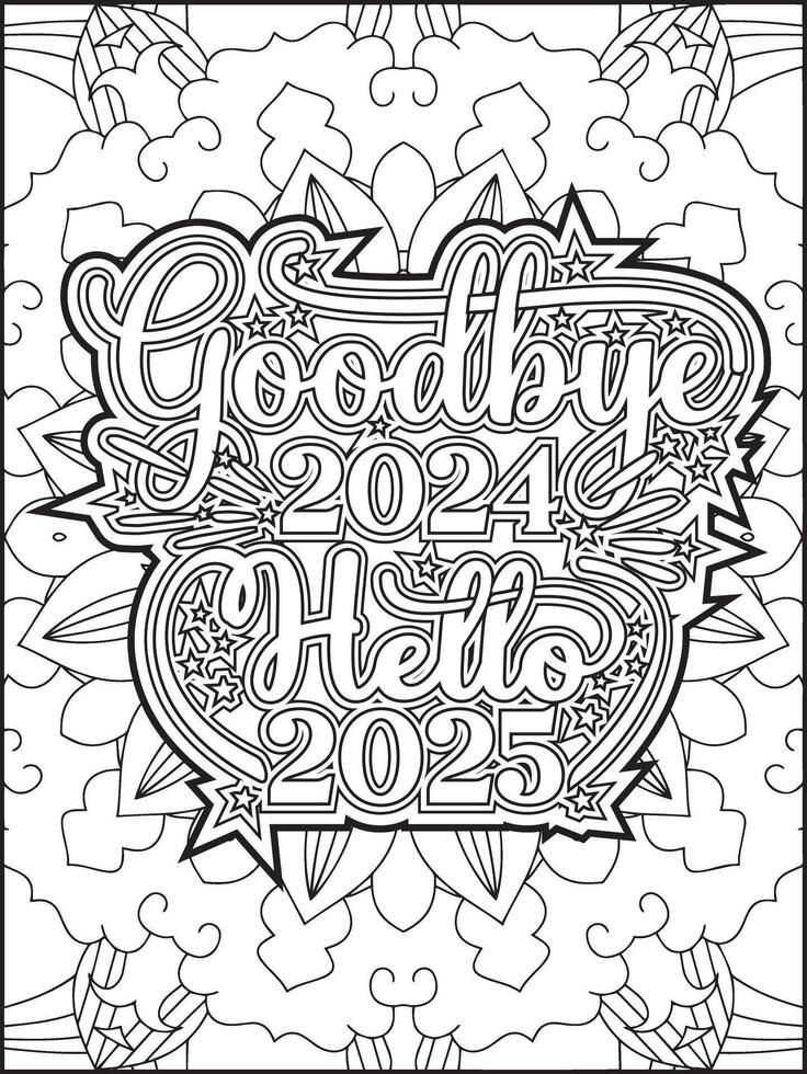 Goodbye 2024 Hello 2025 Quote Coloring Page for Adults. New Year Quote Coloring Page. vector