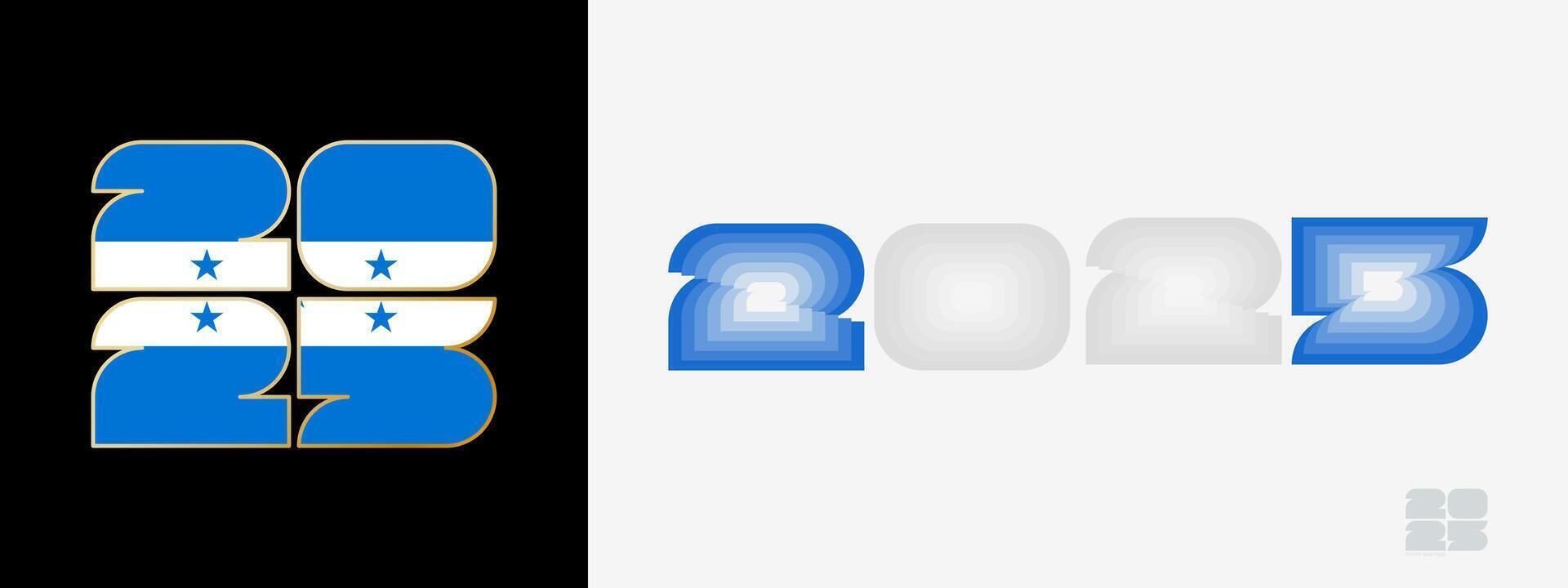 Year 2025 with flag of Honduras and in color palate of Honduras flag. Happy New Year 2025 in two different style. vector