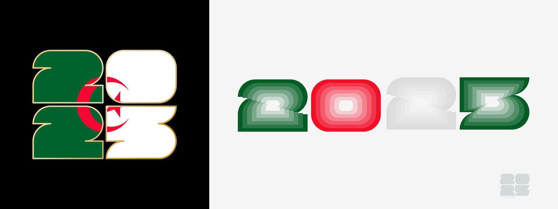 Year 2025 with flag of Algeria and in color palate of Algeria flag. Happy New Year 2025 in two different style. vector