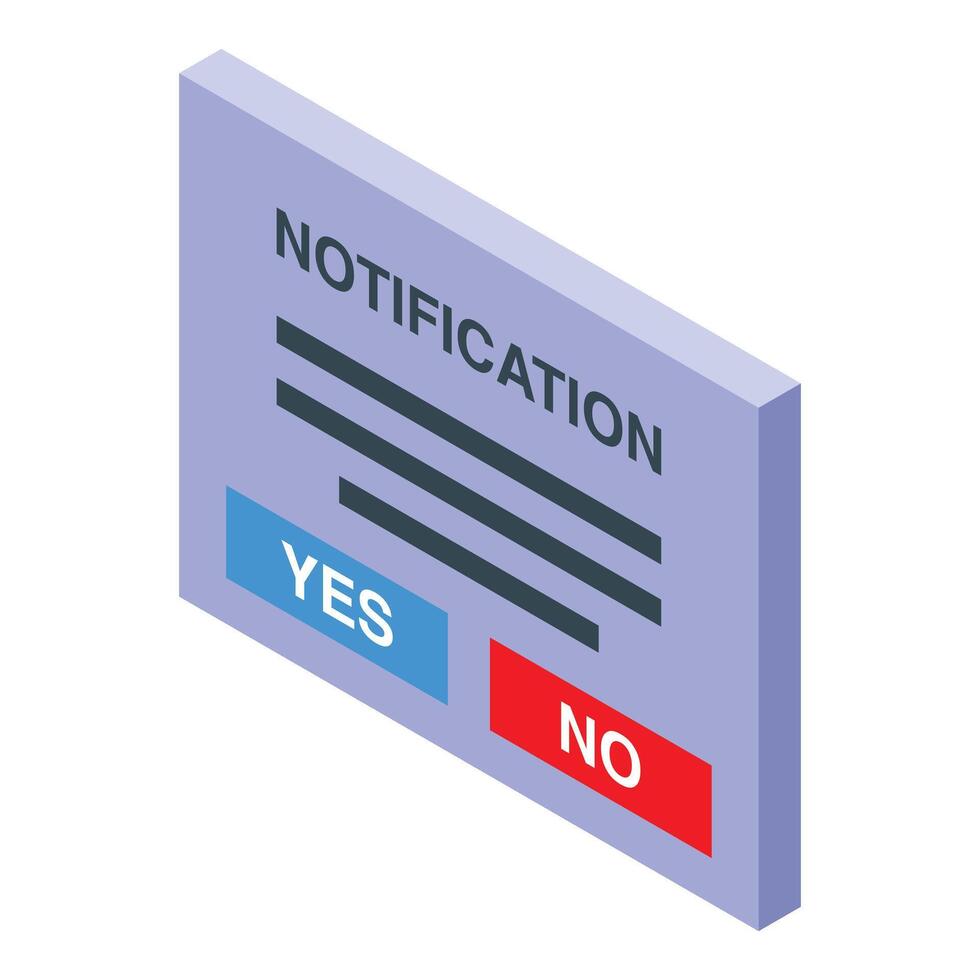 Notification popup showing yes and no buttons isometric view vector
