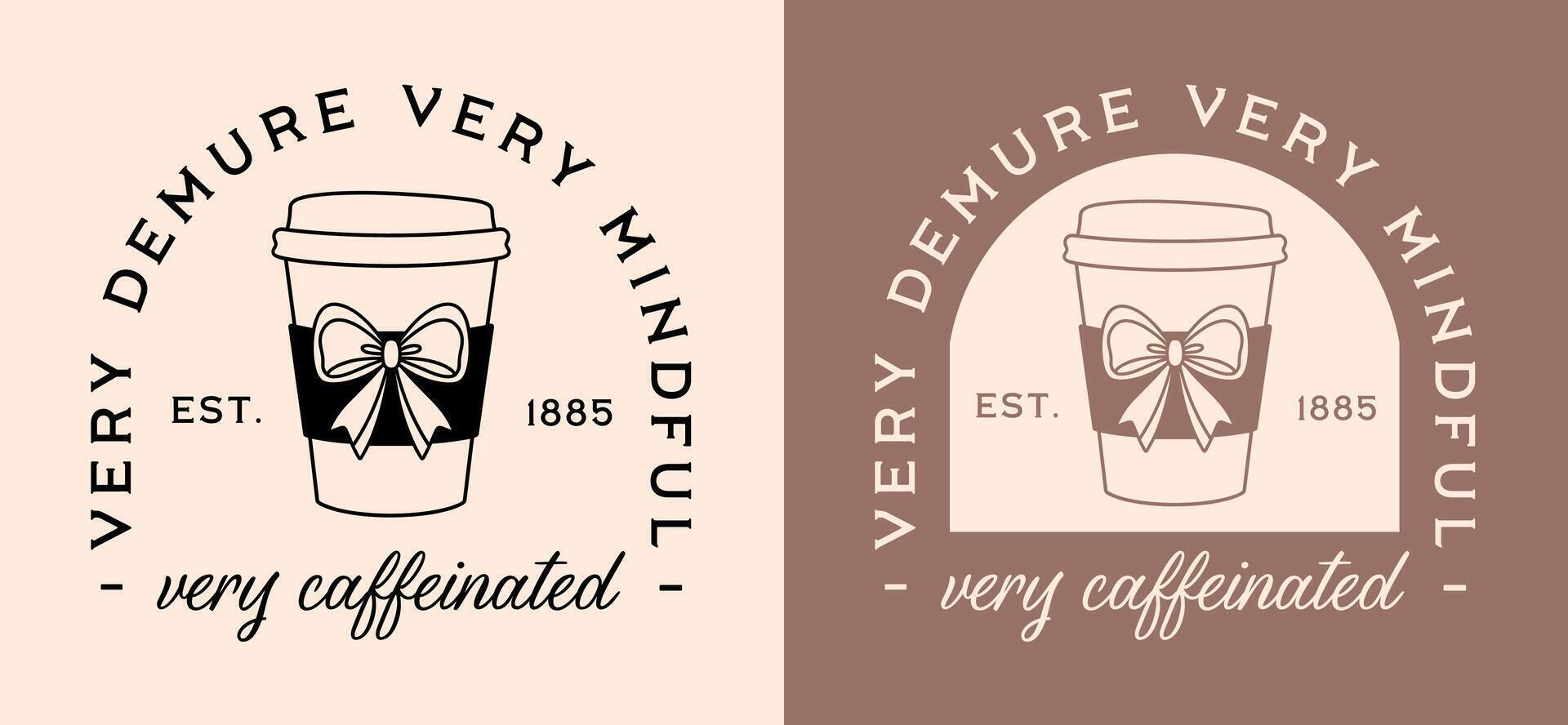 Very demure mindful caffeinated coffee corporate girlie black coquette aesthetic trendy girl quotes retro cute takeaway cup bow ribbon drawing shirt design vector