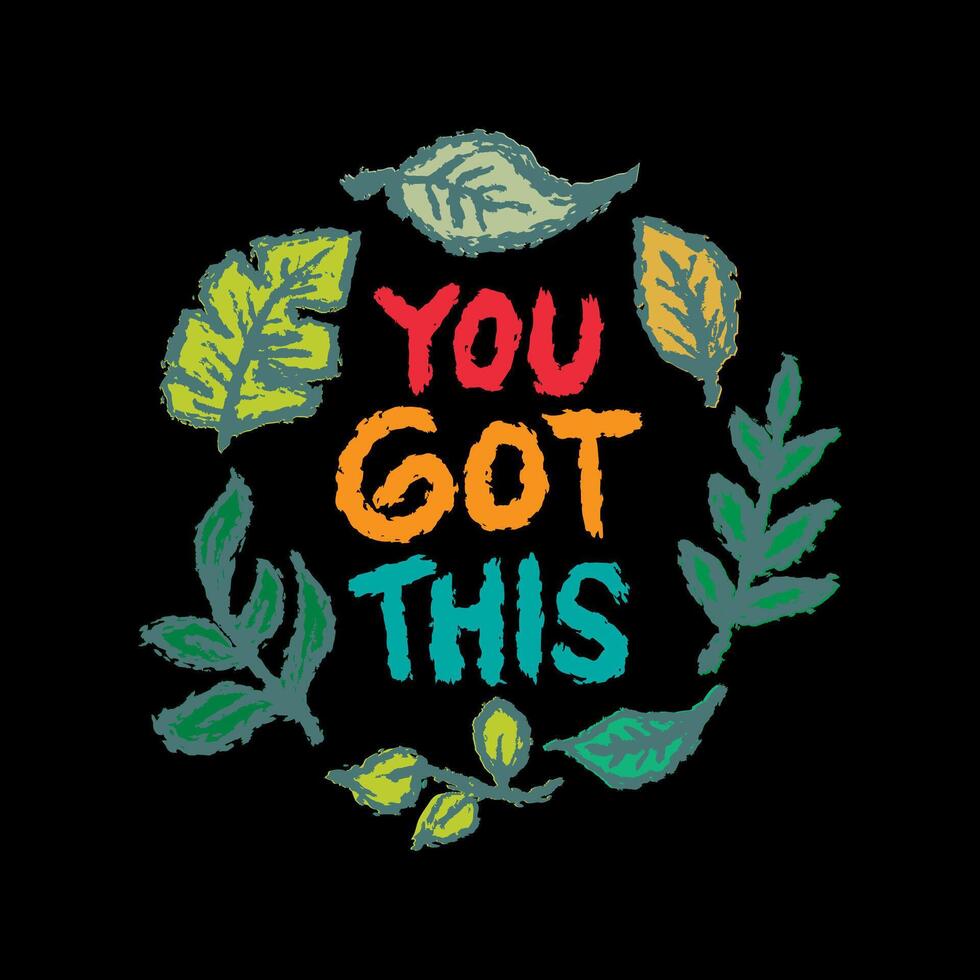 You Got This. Inspirational quote. Hand drawn lettering. vector