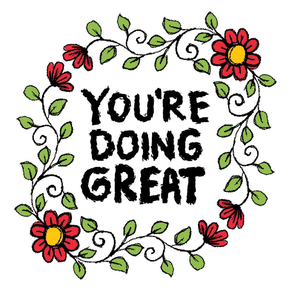 You're doing great hand lettering quotes. vector