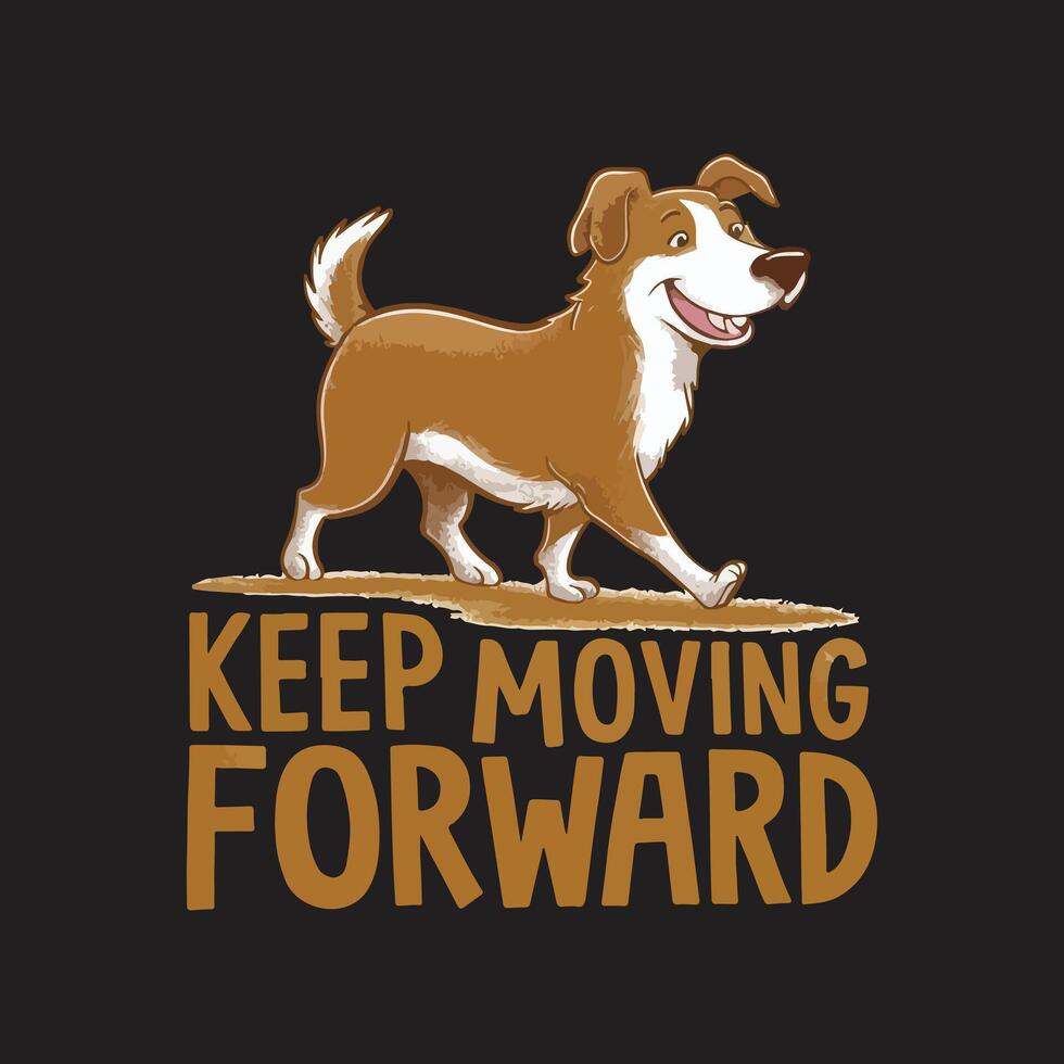 Keep moving forward Tee vector