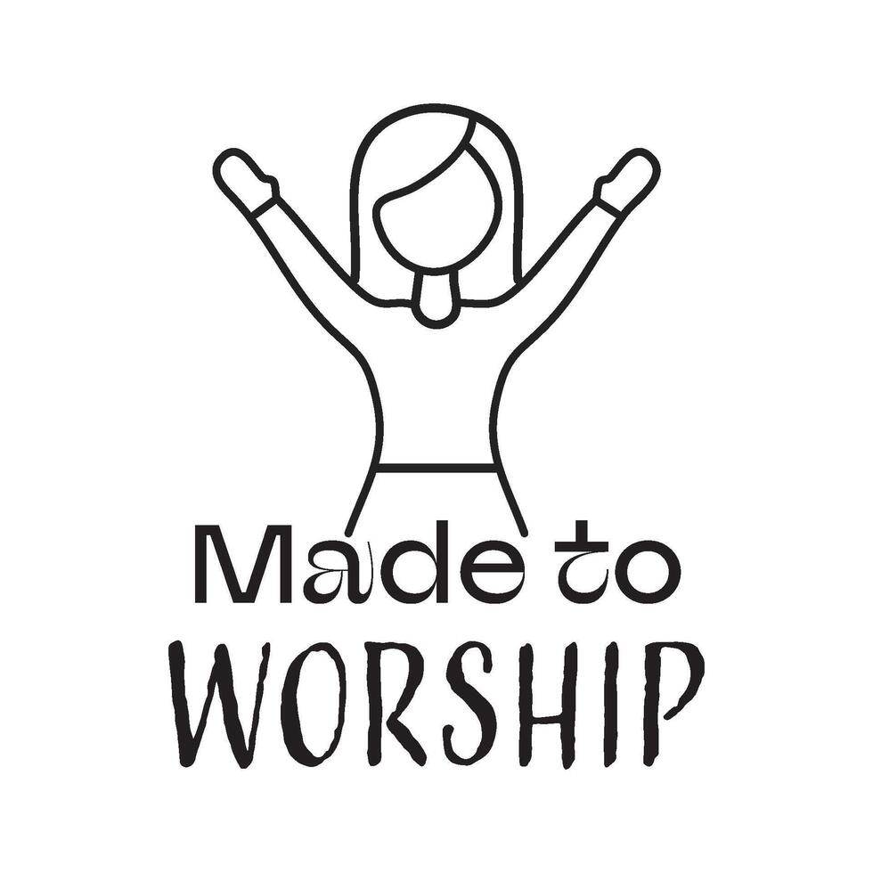 Made To Worship, Christian inspirational quotes, Typography design for Jesus lover. Christian poster. Verse. Card. Scripture. Quote vector