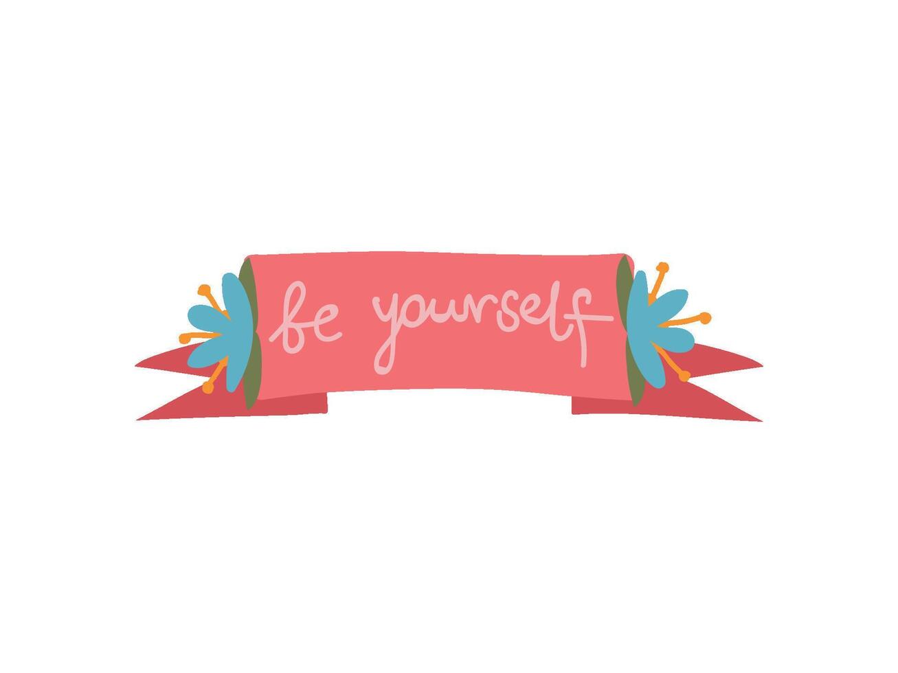 Be Yourself, Ribbon with Inspirational Quote Can Be Used For Greeting Card, Badge, Label, Invitation, Banner Illustration vector