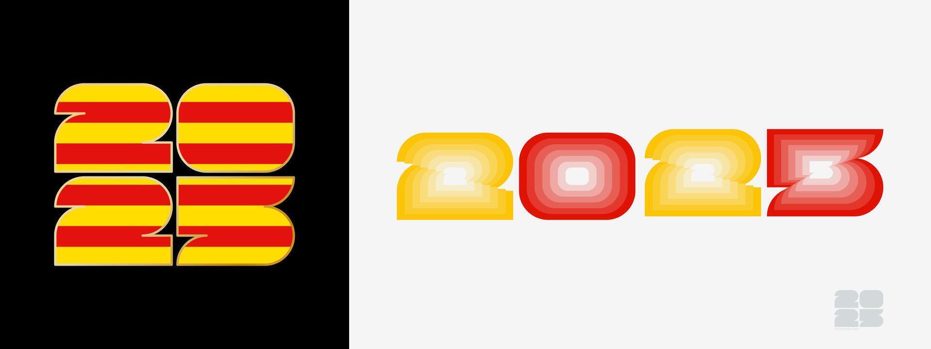 Year 2025 with flag of Catalonia and in color palate of Catalonia flag. Happy New Year 2025 in two different style. vector