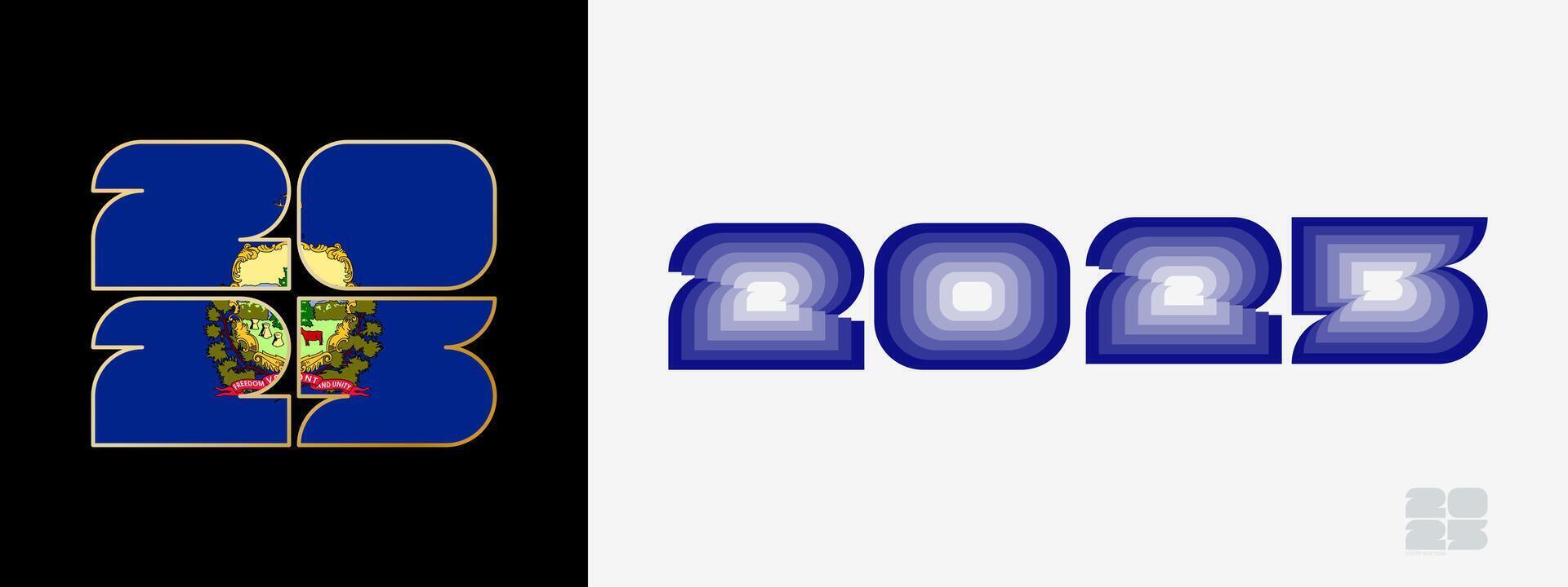 Year 2025 with flag of Vermont and in color palate of Vermont flag. Happy New Year 2025 in two different style. vector