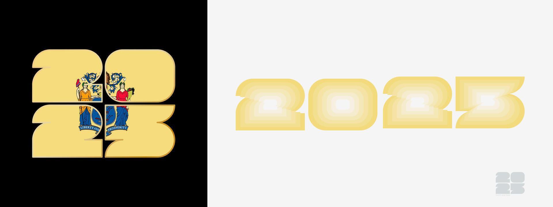 Year 2025 with flag of New Jersey and in color palate of New Jersey flag. Happy New Year 2025 in two different style. vector
