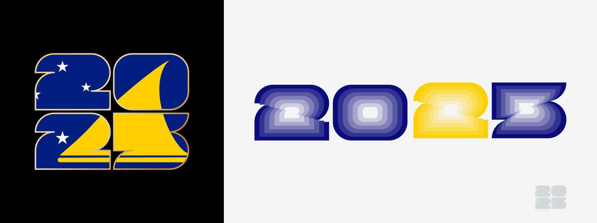 Year 2025 with flag of Tokelau and in color palate of Tokelau flag. Happy New Year 2025 in two different style. vector