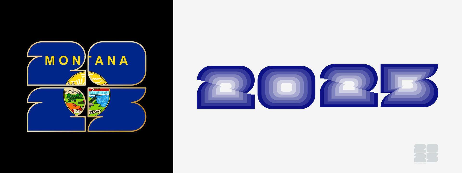 Year 2025 with flag of Montana and in color palate of Montana flag. Happy New Year 2025 in two different style. vector