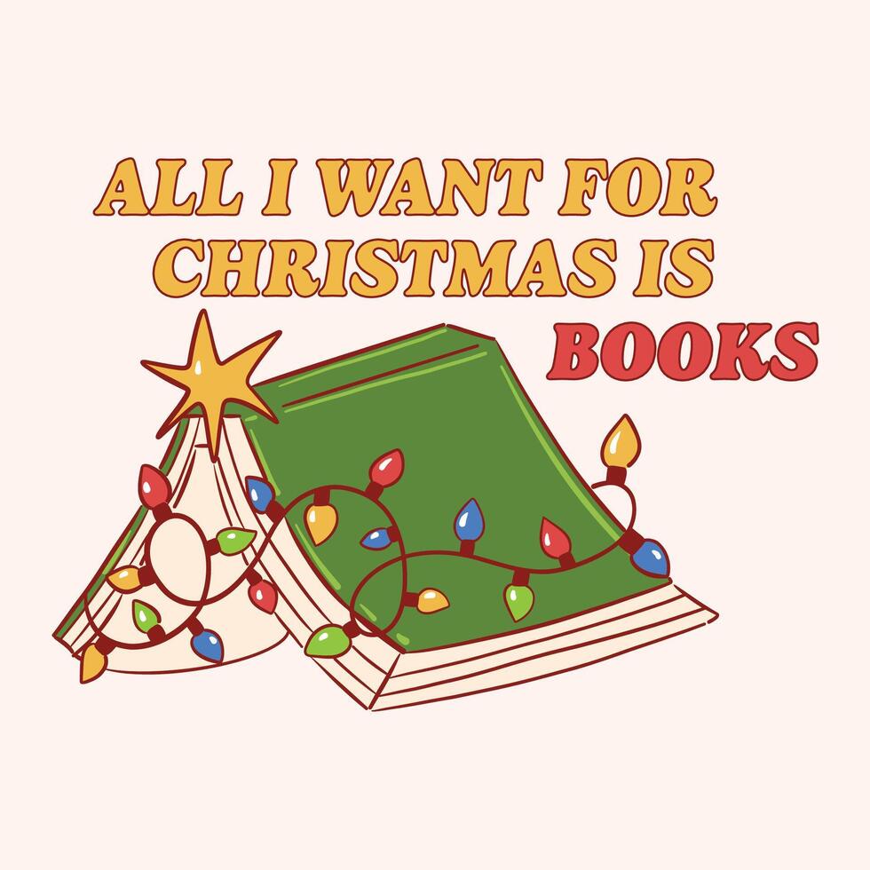 All I Want for Christmas Is Books Illustration Design vector