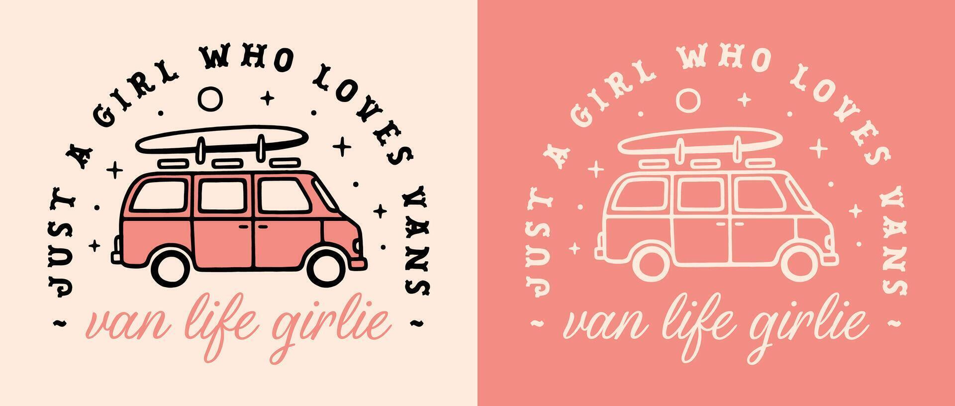 Van life girlie just a girl who loves vans pink boho retro girly aesthetic cute vanlife surfing road trip surfer lifestyle funny quotes illustration sticker women shirt design cut file vector