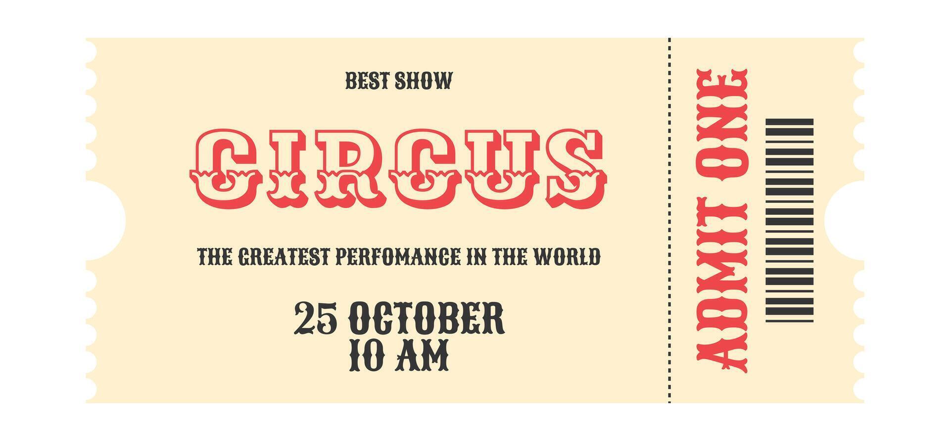 Beige, black, red vintage circus ticket. Decorative text circus, details events, admit one, barcode, time and date. Flat illustration on white background vector