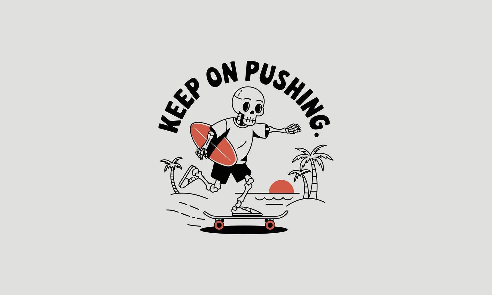 Skateboarding skeleton with surfboard and motivational text. vector