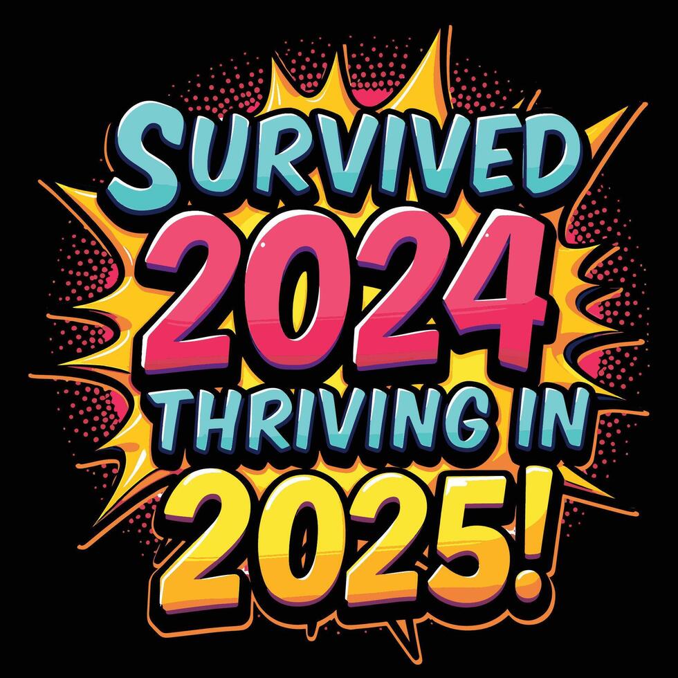survived 2024 thriving in 2025 t-shirt design. new year t shirt concept vector