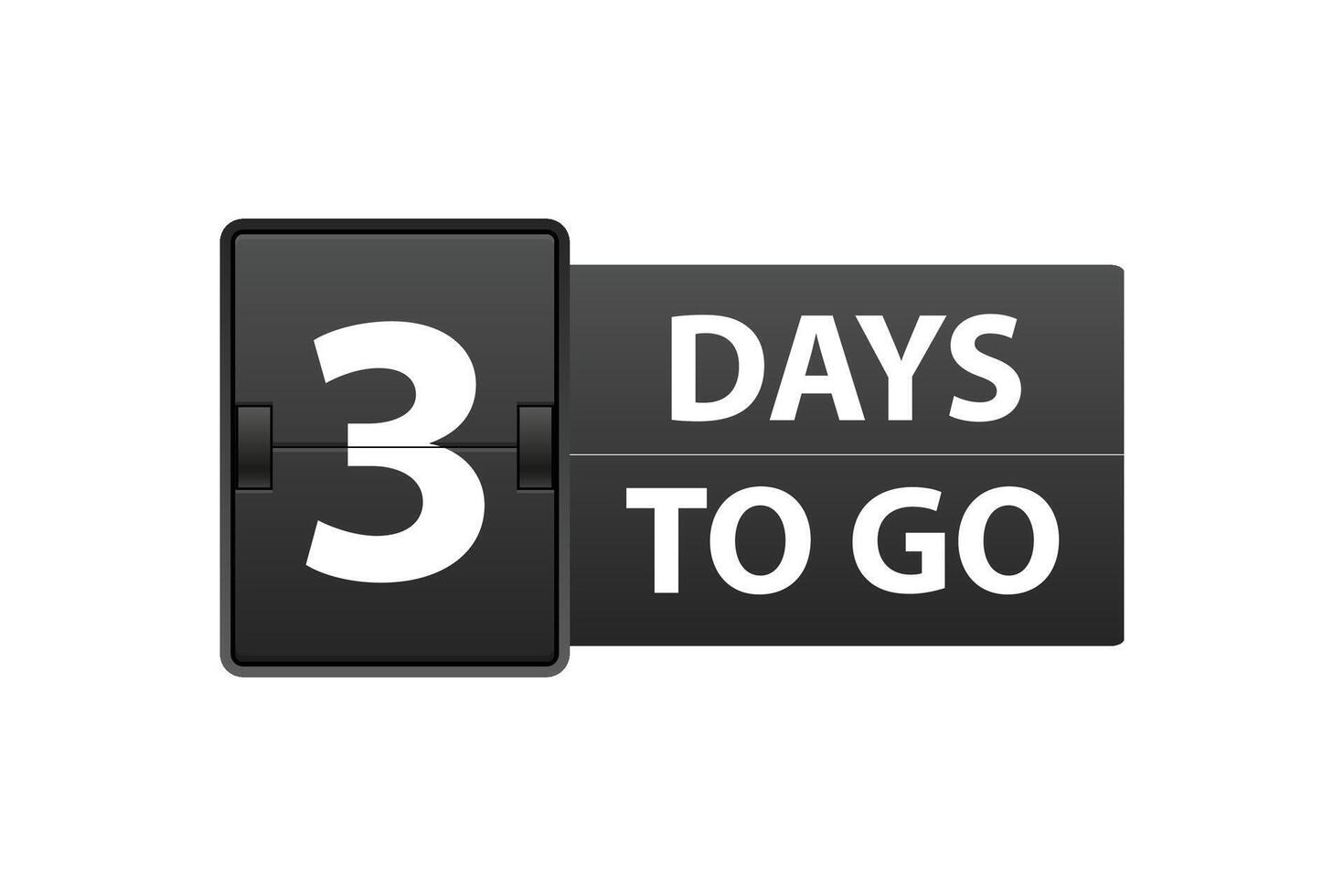 3 day to go. Countdown left days. Count time sale. Number of days remaining vector