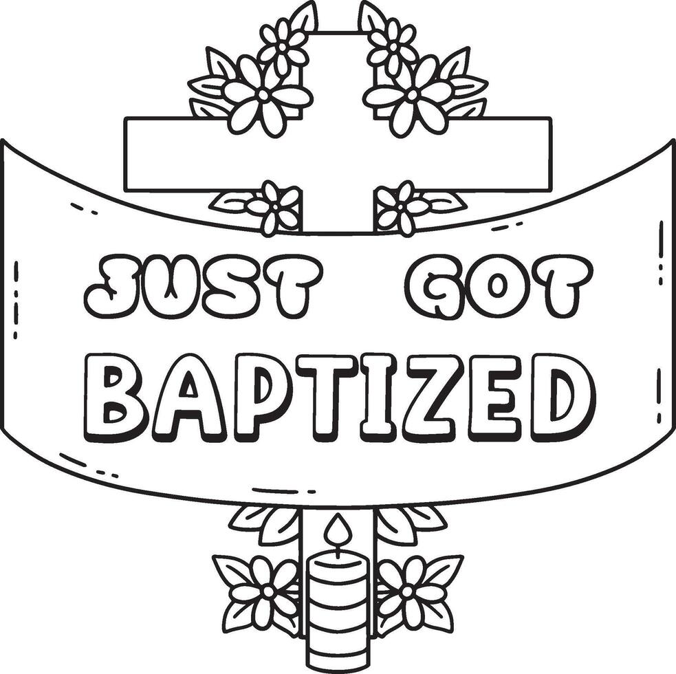 Baptism Just Got Baptized Isolated Coloring Page vector