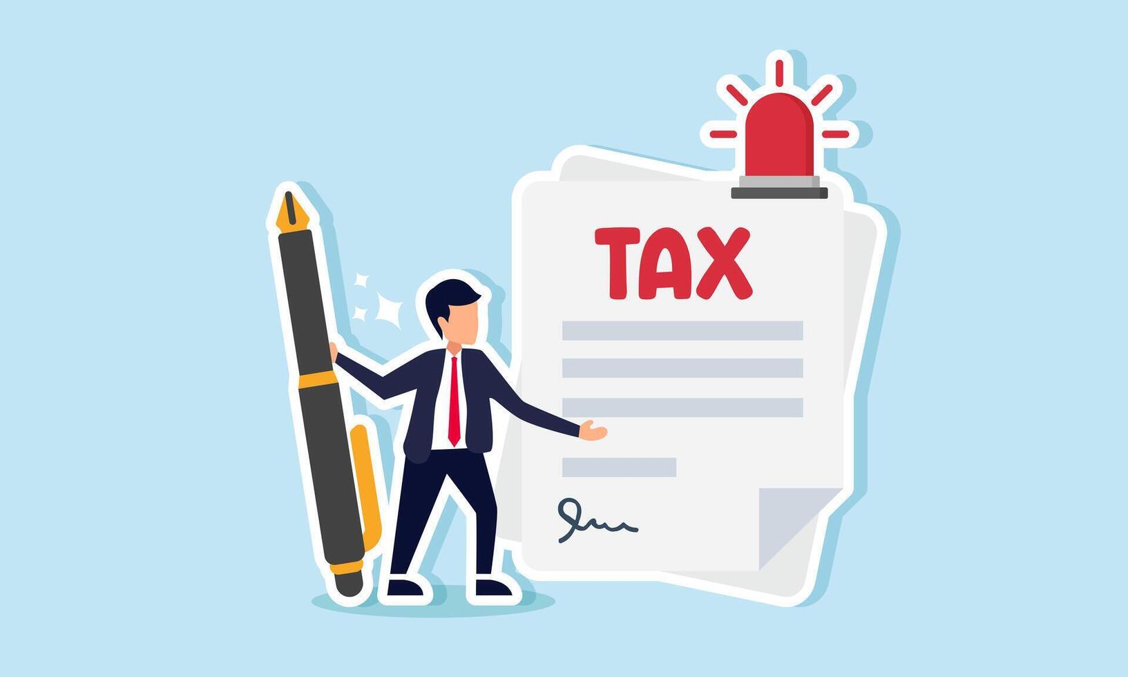 A businessman standing with a pen next to an alarmed TAX paper, illustration of approval in settling TAX that burdens the company vector
