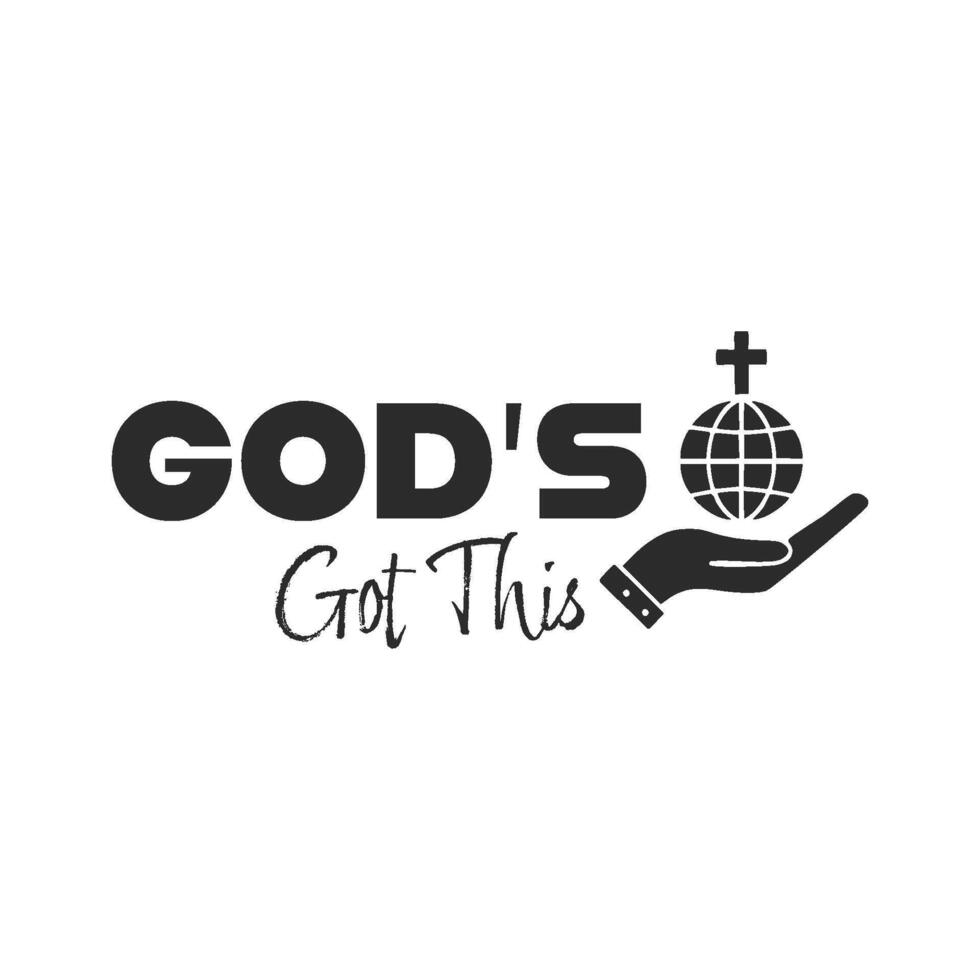 God's got this, Christian inspirational quotes, Typography design for Jesus lover. Christian poster. Verse. Card. Scripture. Quote vector