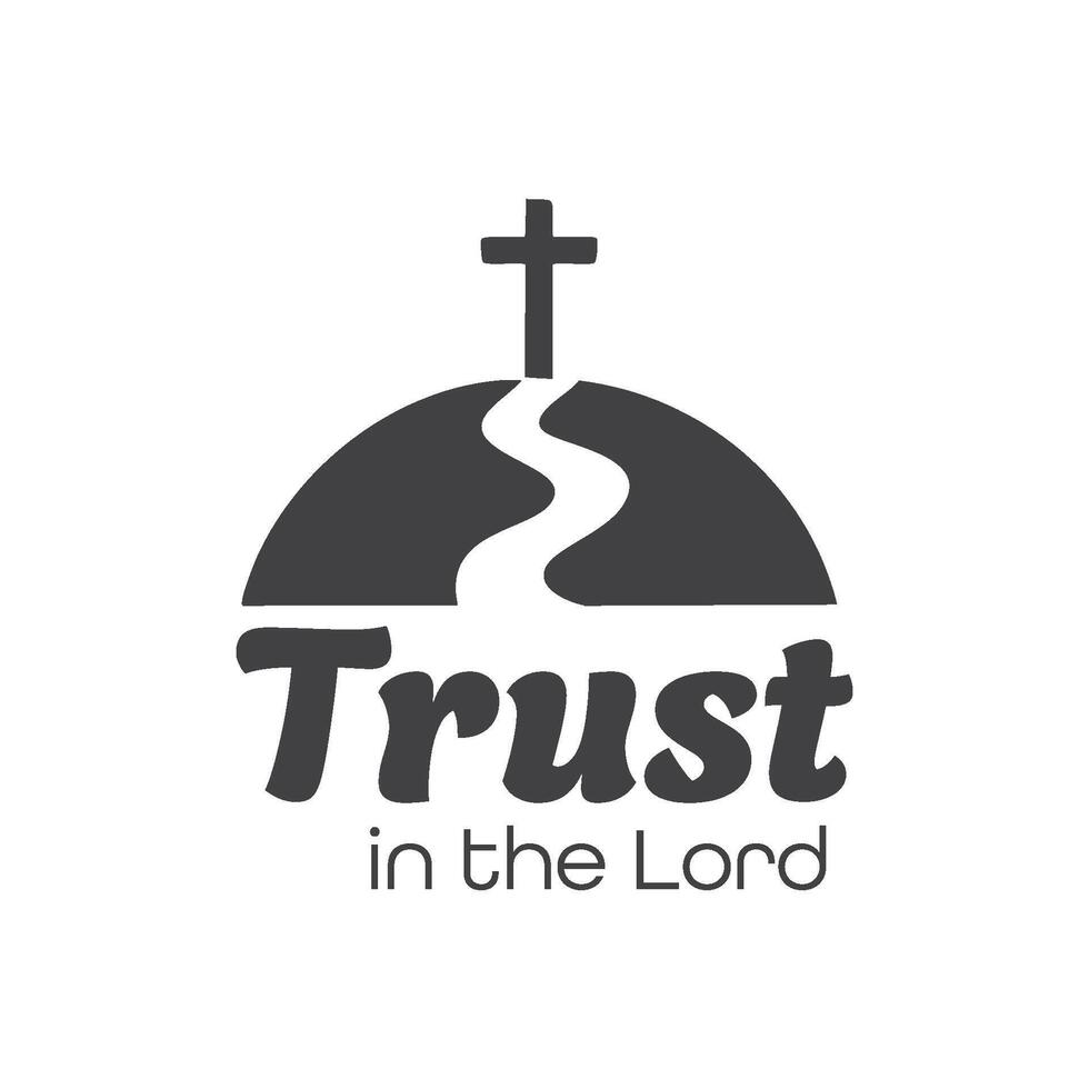 Trust in The Lord, Biblical Phrase, Christian typography for banner, poster, photo overlay, apparel design vector