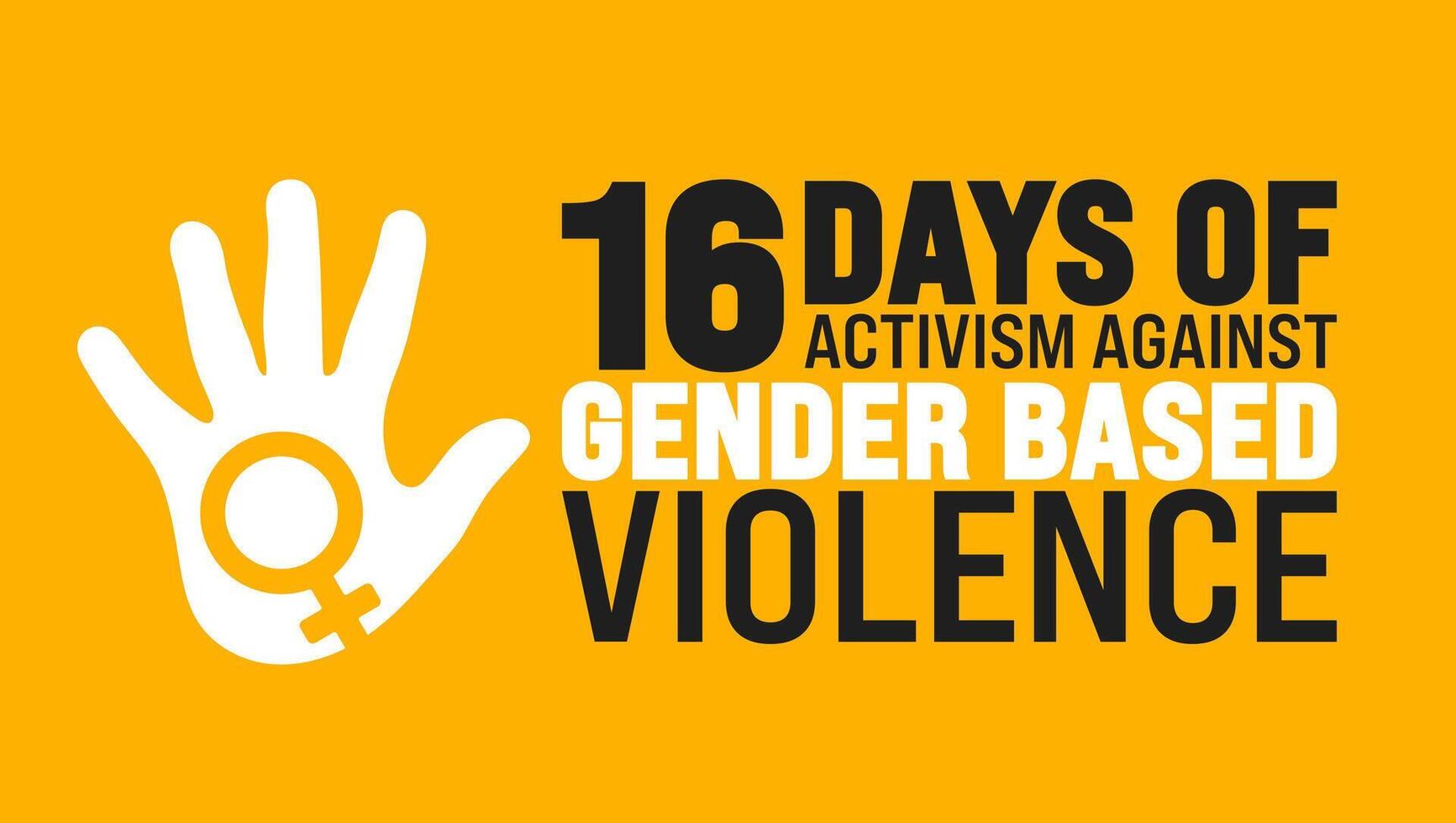 16 Days of Activism against gender based violence background, banner or poster design vector