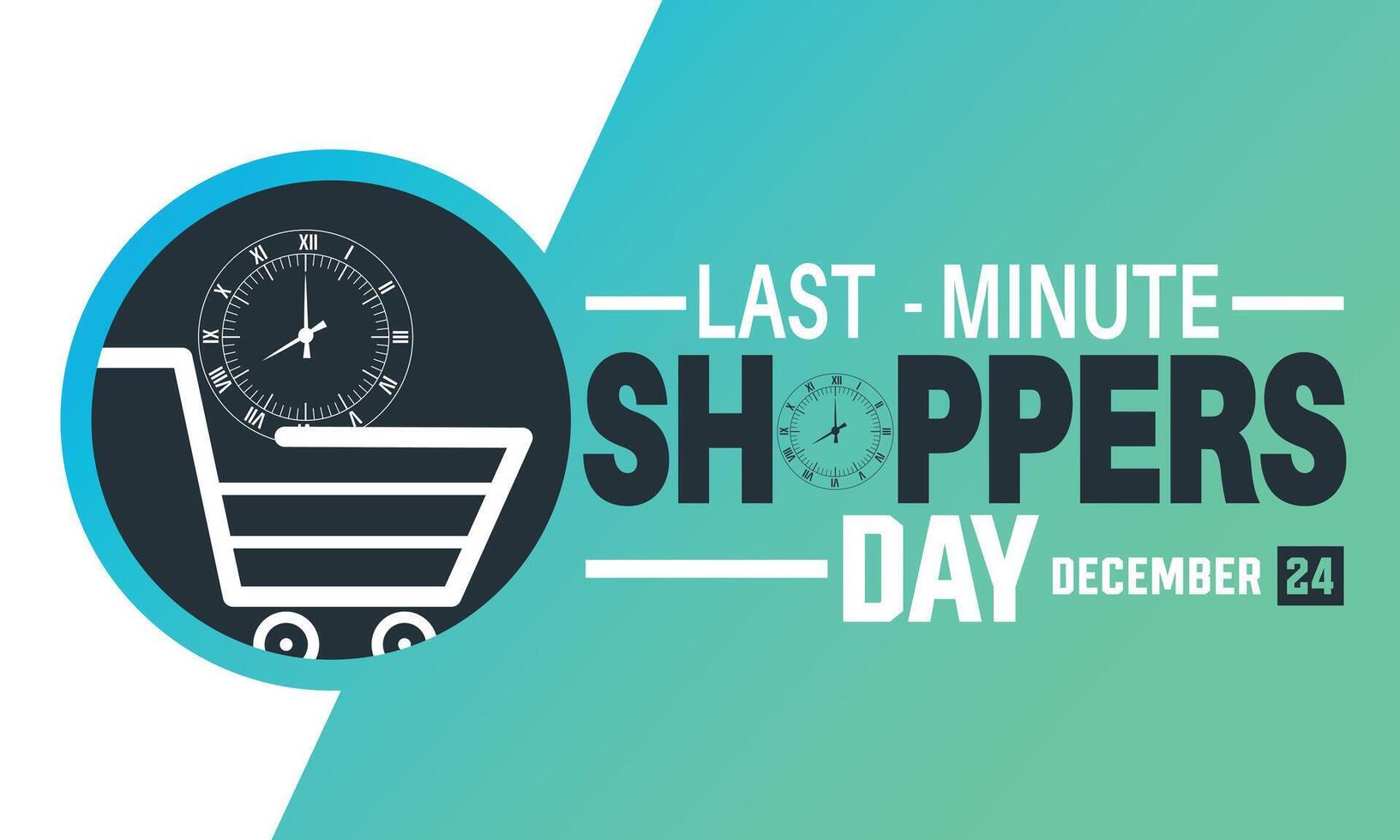 Last-Minute Shopper's Day. December 24. Holiday concept. suitable for placard, background,Greeting Card, Poster design template with text inscription, standard Social Media Post. vector